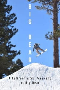 Winter Things To Do: A California Ski Weekend at Big Bear, California