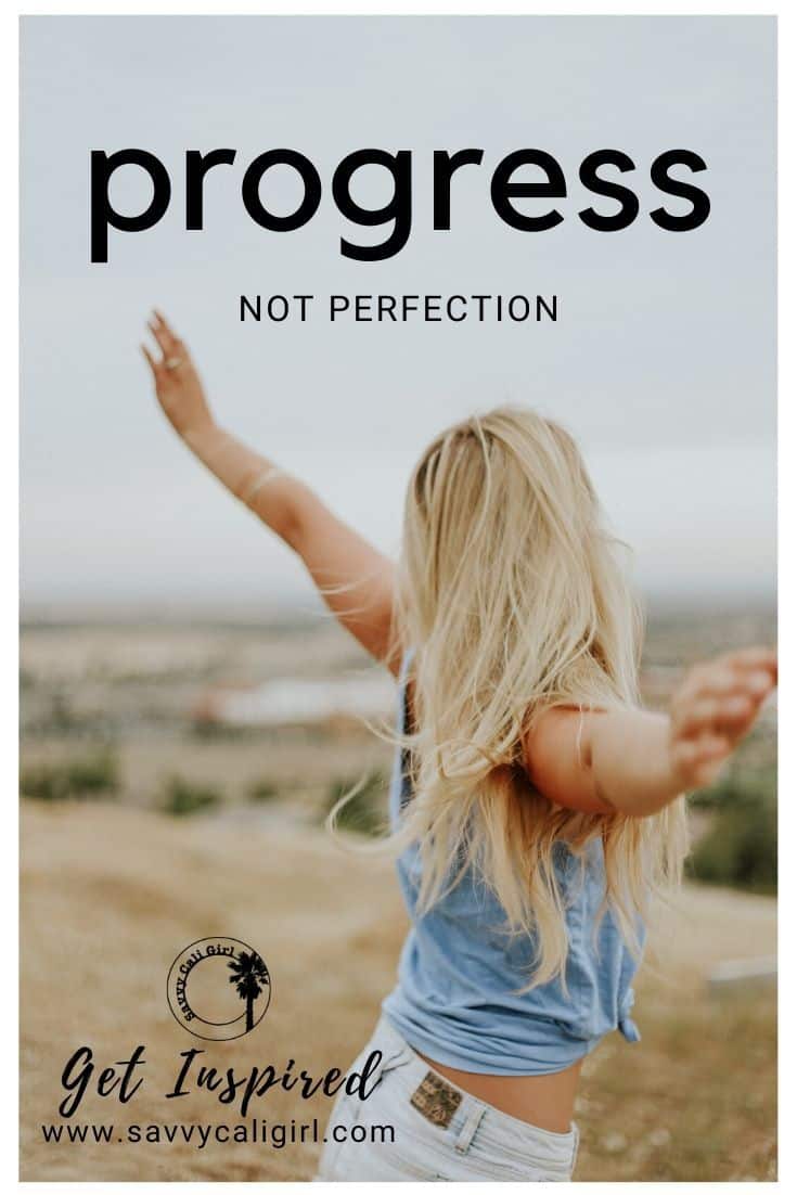 Progress Not Perfection, Savvy Cali Girl Motivation