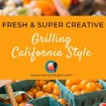 Fresh California Grilling