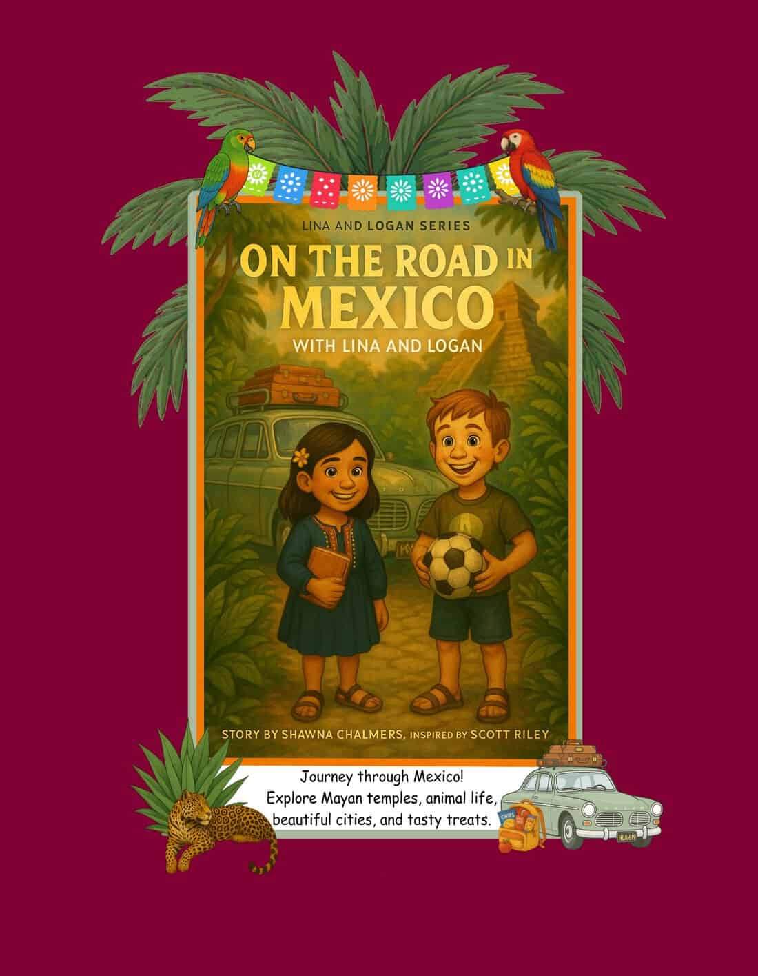 On the Road in Mexico children’s book cover featuring Lina and Logan on an adventure through Mexico.